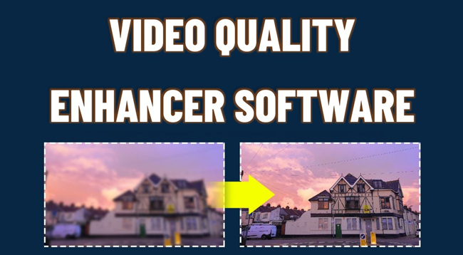 best video quality enhancement software