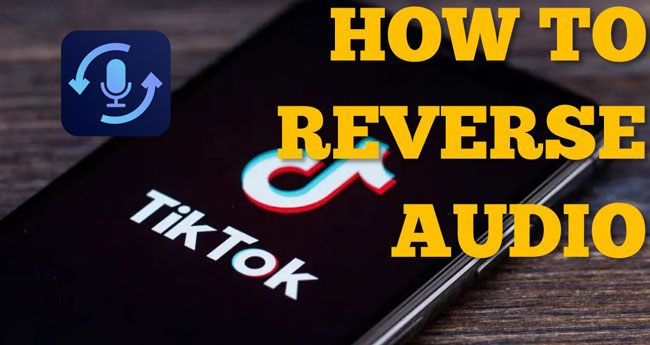 how to reverse audio on tiktok