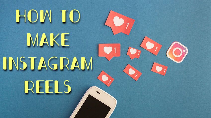 how to make instagram reels